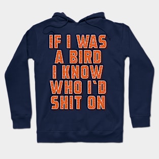 If I was a bird ✮ funny quote ✮ Hoodie